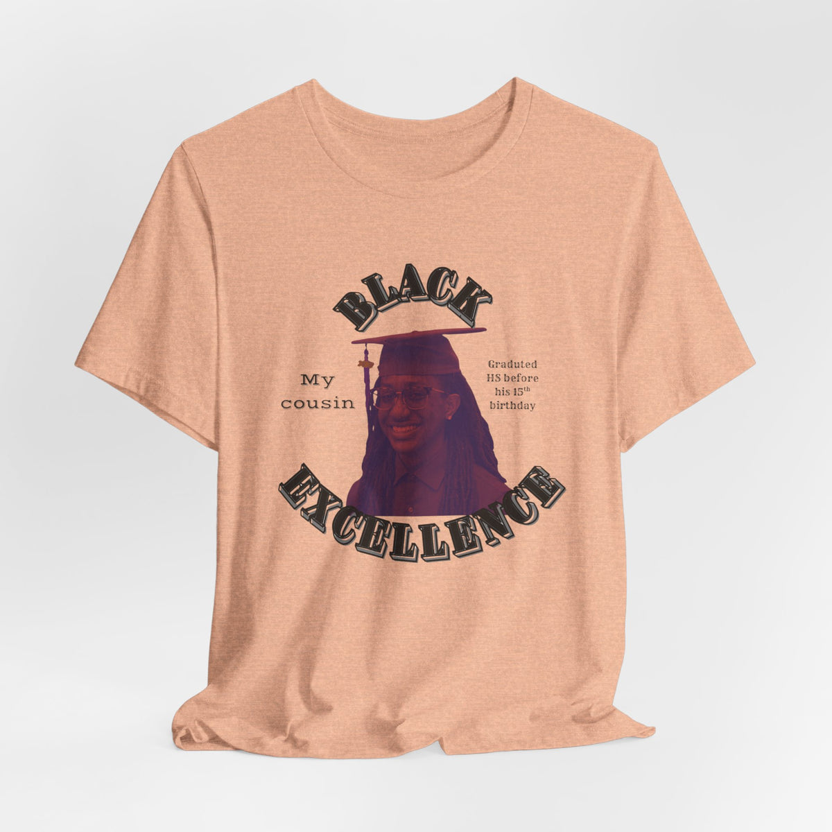 (My cousin) Black Excellence Graduation Tee